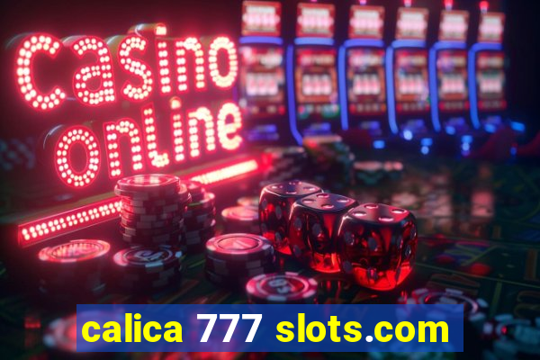 calica 777 slots.com